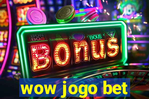 wow jogo bet