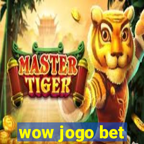 wow jogo bet