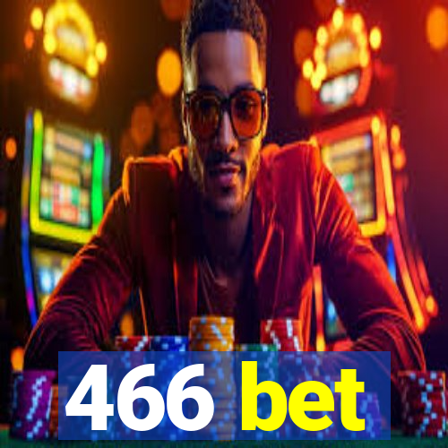 466 bet