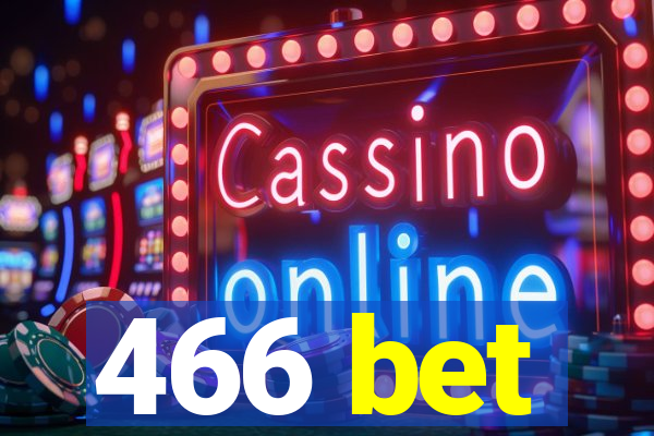 466 bet