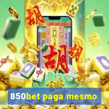 850bet paga mesmo