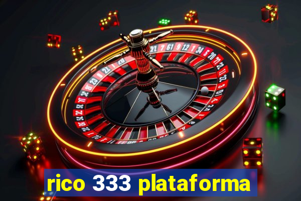 rico 333 plataforma