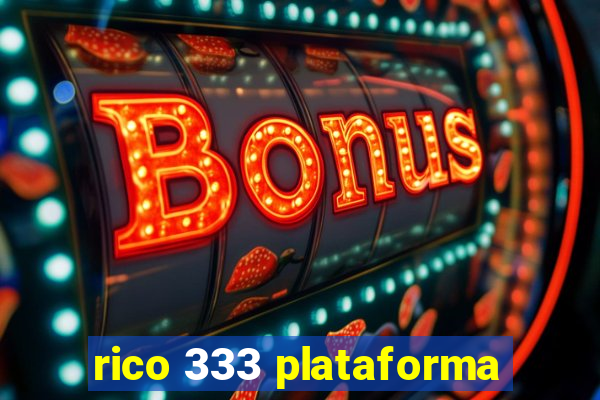 rico 333 plataforma