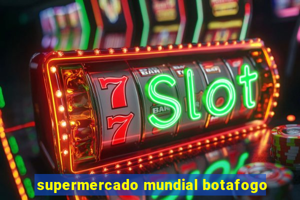 supermercado mundial botafogo