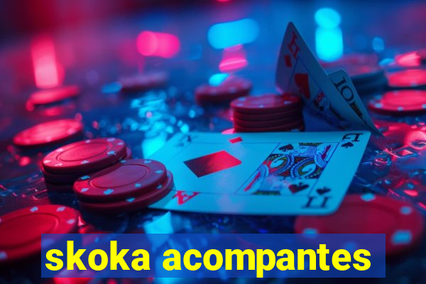 skoka acompantes