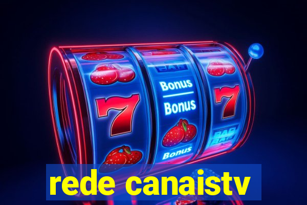 rede canaistv