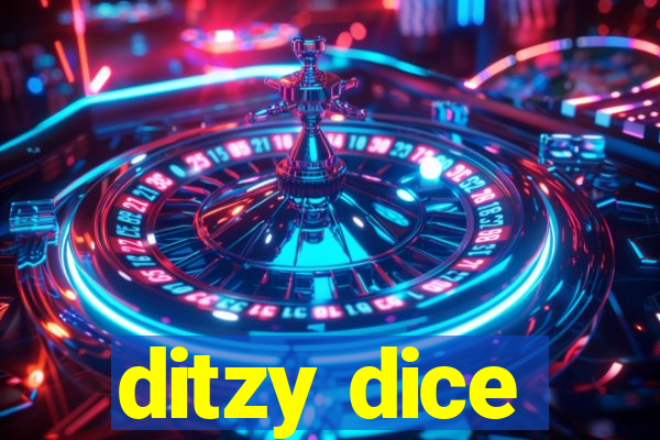 ditzy dice