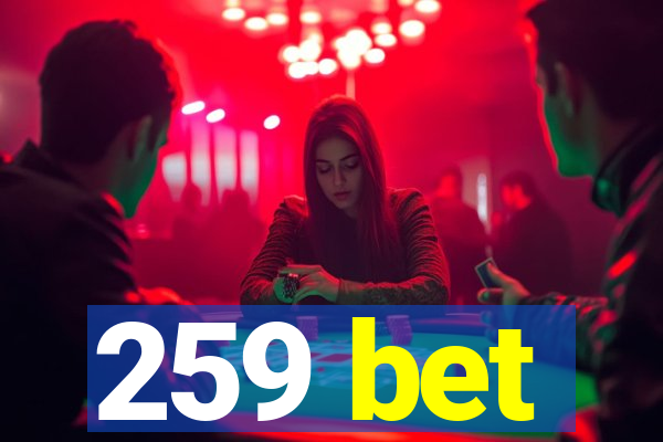 259 bet