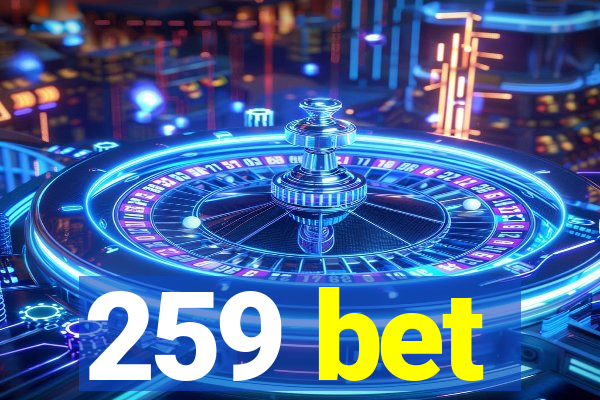 259 bet