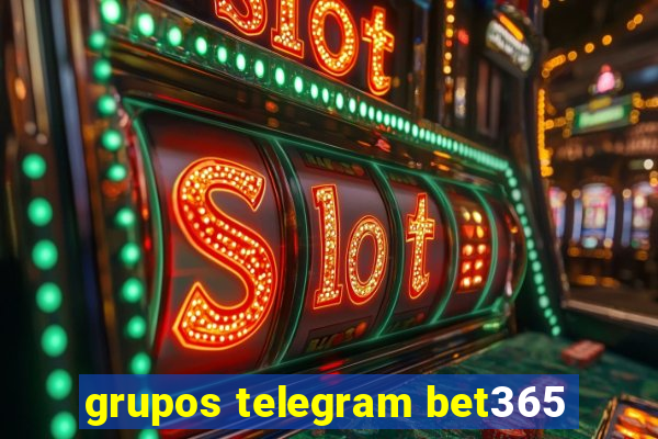 grupos telegram bet365