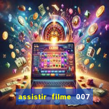 assistir filme 007 cassino royale legendado