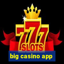 big casino app