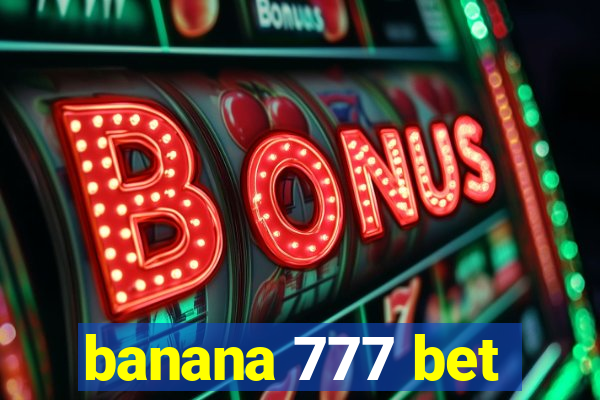 banana 777 bet