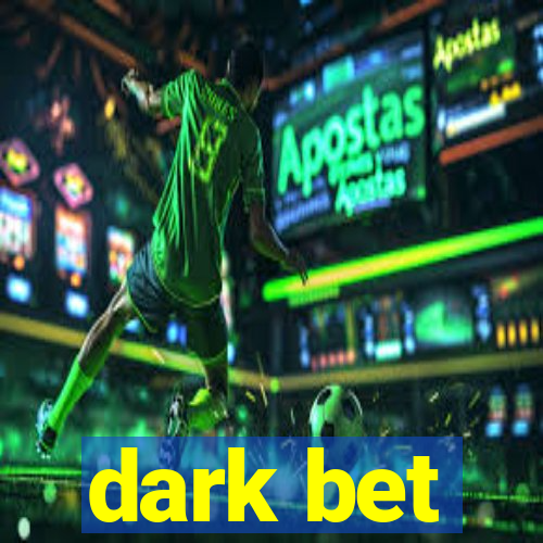 dark bet