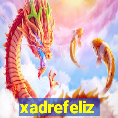 xadrefeliz