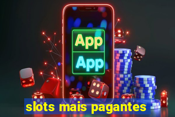 slots mais pagantes