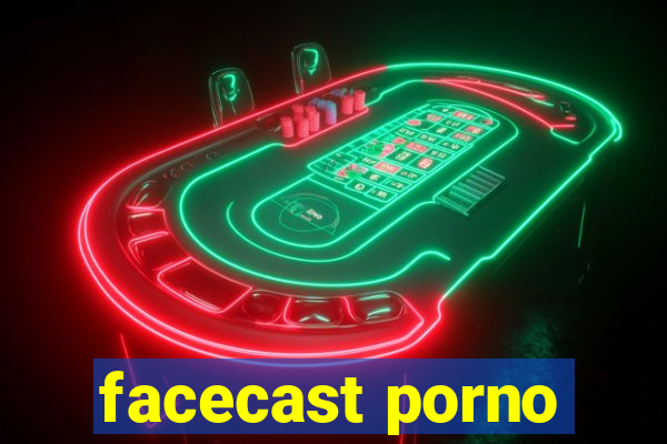 facecast porno