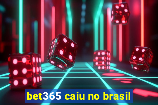 bet365 caiu no brasil