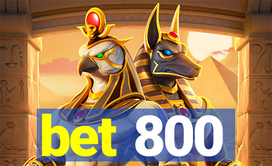 bet 800