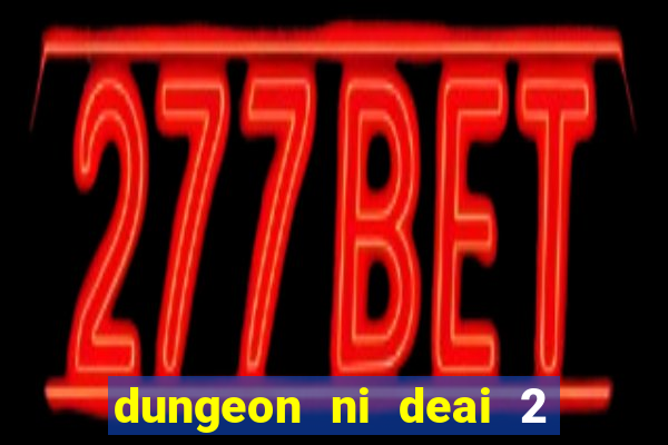 dungeon ni deai 2 temporada dublado data de lançamento