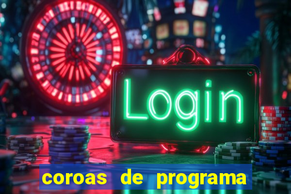 coroas de programa porto alegre