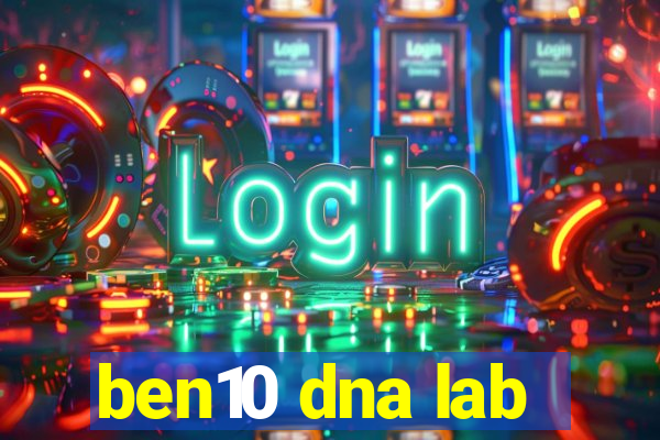 ben10 dna lab