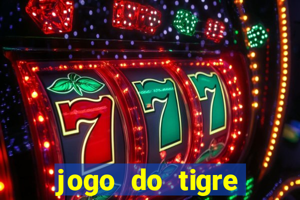 jogo do tigre rodadas gr谩tis