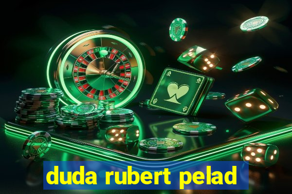 duda rubert pelad