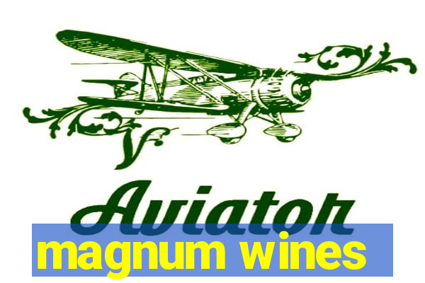 magnum wines