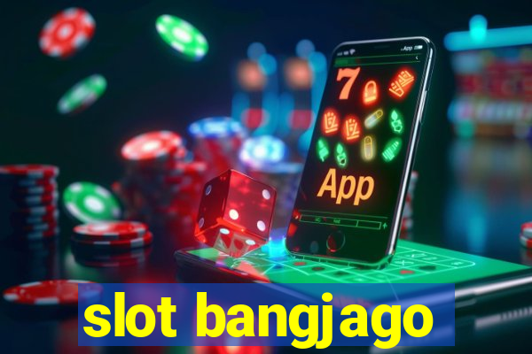 slot bangjago