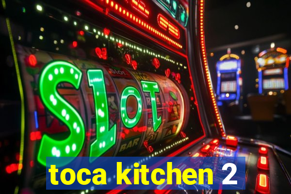 toca kitchen 2