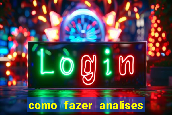 como fazer analises de jogos de futebol