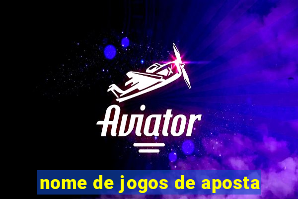 nome de jogos de aposta