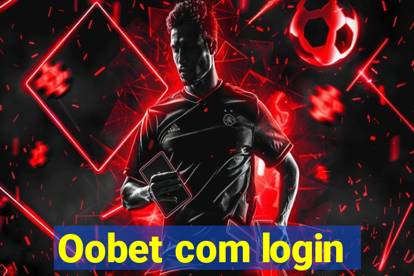 Oobet com login