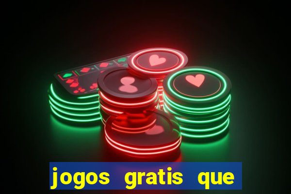 jogos gratis que ganha dinheiro