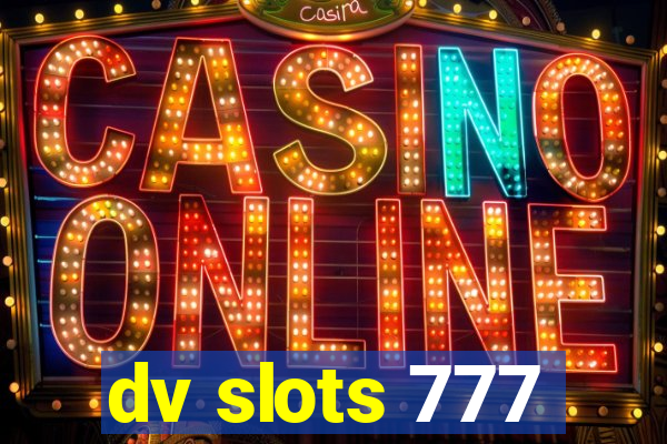 dv slots 777