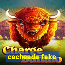 cacheada fake