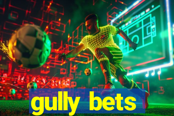 gully bets