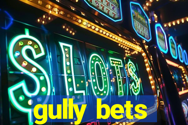 gully bets