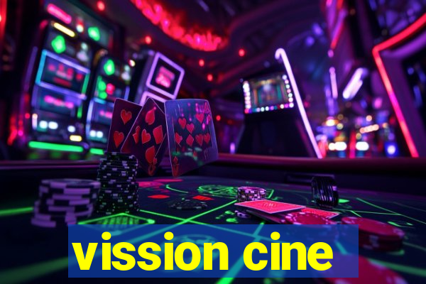 vission cine