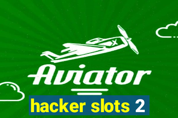 hacker slots 2