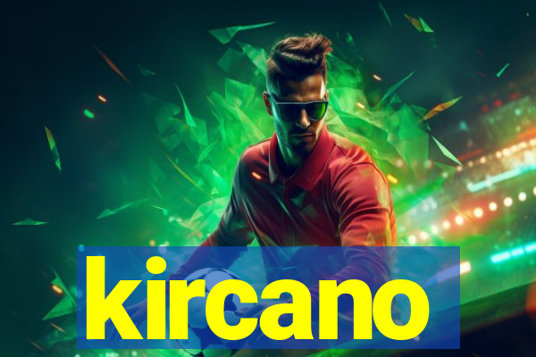 kircano