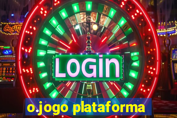 o.jogo plataforma