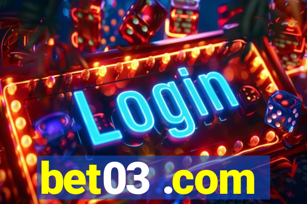 bet03 .com