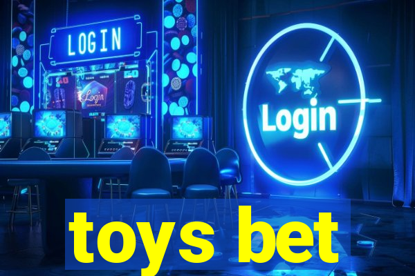 toys bet