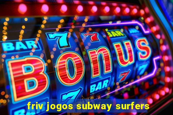 friv jogos subway surfers