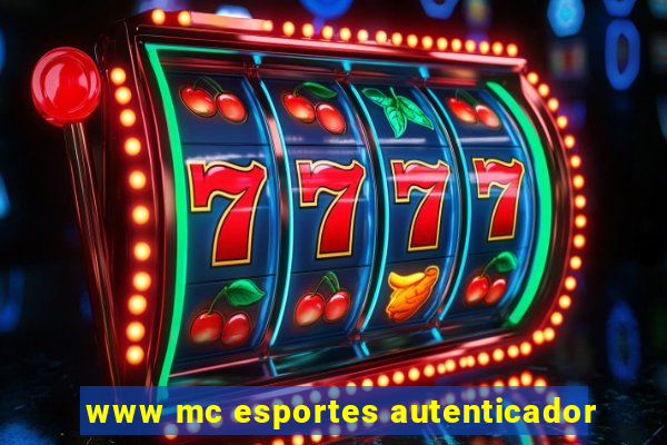 www mc esportes autenticador