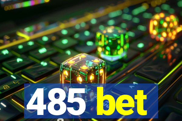 485 bet