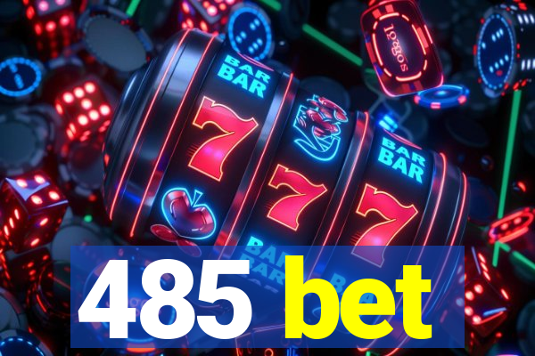 485 bet