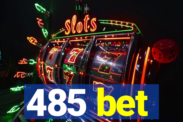 485 bet